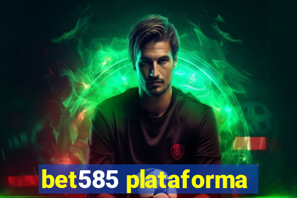 bet585 plataforma